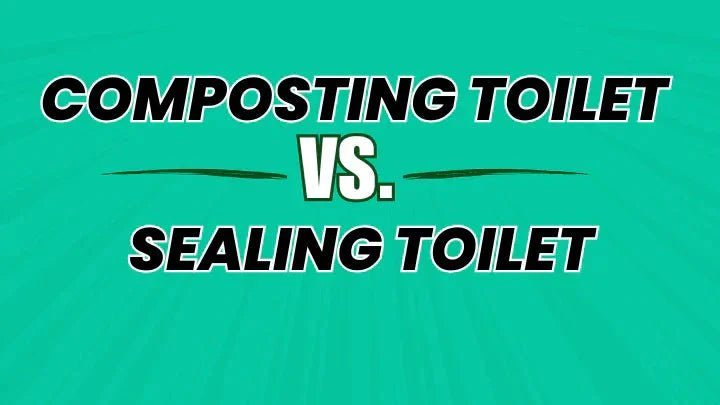 Composting vs Sealing Toilets: Which One Is Right for You? - Compo Closet UK